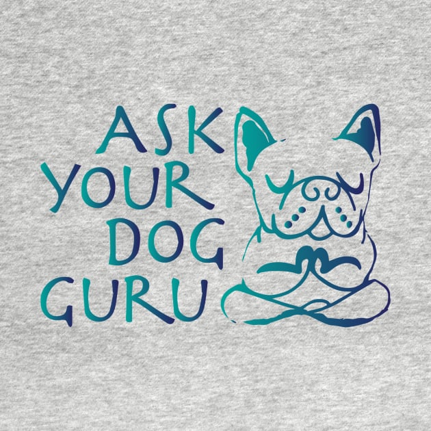 Ask Your Dog Guru by Ask Your Dog Guru